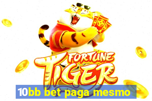 10bb bet paga mesmo